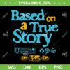 Based on a True Story SVG, All Cap Gamma Blue SVG PNG