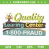 Quality Learning Center 1-800-FRAUD SVG, Funny Day Care 2026 SVG PNG
