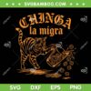 Chinga La Migra Cat SVG, Funny Cat Spanish Quote SVG PNG