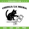 Chinga La Migra ice SVG, Funny Cat Fuck ice SVG PNG