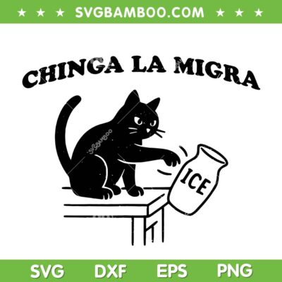Chinga La Migra ice SVG, Funny Cat Fuck ice SVG PNG Chinga La Migra ice SVG, Funny Cat Fuck ice SVG PNG