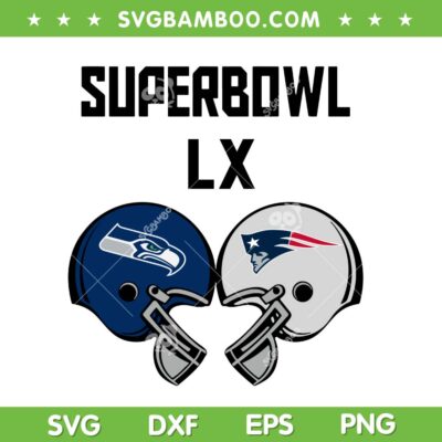 Super Bowl Seahawks vs Patriots SVG, Super Bowl LX Championship SVG PNG