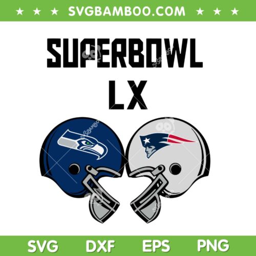 Super Bowl Seahawks vs Patriots SVG, Super Bowl LX Championship SVG PNG