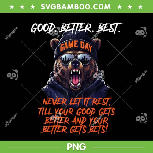 Good Better Best Motivational PNG, Chicago Bears Game Day 2026 PNG
