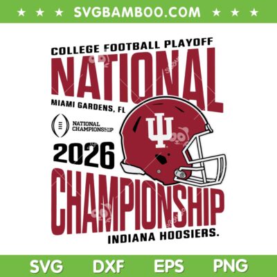 Indiana Hoosiers National Championship SVG, Indiana Football Champions 2026 SVG PNG Indiana Hoosiers National Championship SVG, Indiana Football Champions 2026 SVG PNG