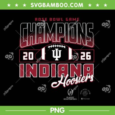 Indiana Rose Bowl Champions 2026 PNG, Indiana Hoosiers Champs 2026 PNG Indiana Rose Bowl Champions 2026 PNG, Indiana Hoosiers Champs 2026 PNG