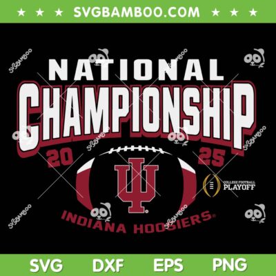 Indiana National Championship SVG, iu National Champions 2025 SVG PNG Indiana National Championship SVG, iu National Champions 2025 SVG PNG