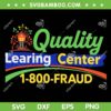 Quality Learing Center SVG PNG, Learning Fraud Day Care Meme SVG