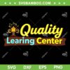 Quality Learning Center School SVG, Day Care 2026 Quote SVG PNG Quality Learning Center School SVG, Day Care 2026 Quote SVG PNG