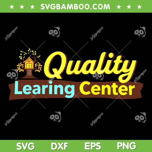 Quality Learning Center School SVG, Day Care 2026 Quote SVG PNG
