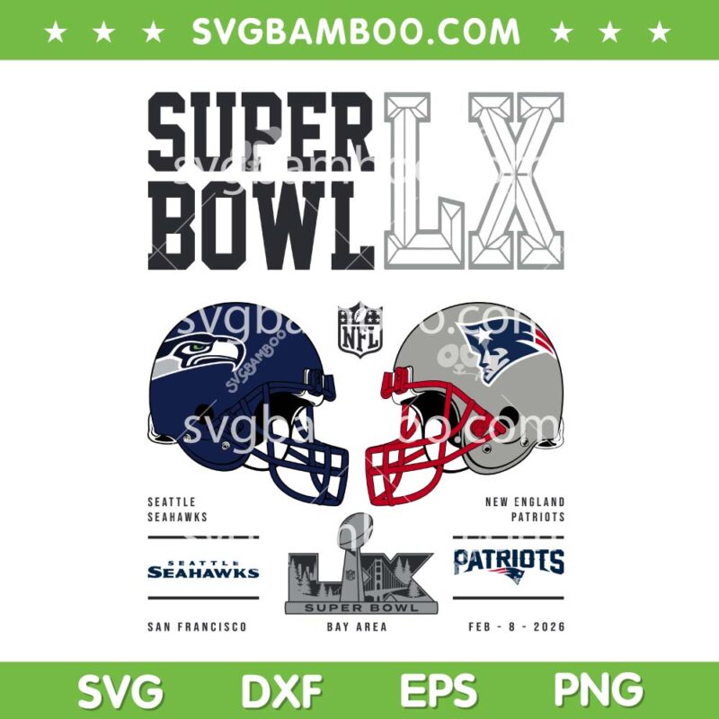 Seahawks vs Patriots Super Bowl 2026 SVG, Super Bowl LX