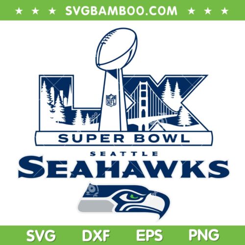 Seattle Seahawks Super Bowl 2026 SVG, Seahawks Superbowl LX SVG PNG