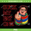 Suck My Fat One PNG, Derek Stranger Things Retro Design PNG Suck My Fat One PNG, Derek Stranger Things Retro Design PNG