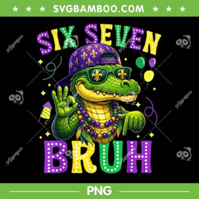 Mardi Gras Alligator Six Seven Bruh PNG, 67 Mardi Gras Holiday PNG Mardi Gras Alligator Six Seven Bruh PNG, 67 Mardi Gras Holiday PNG