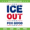 ice Out for Good SVG, Supports ice SVG PNG ice Out for Good SVG, Supports ice SVG PNG