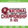 Indiana National Championship 2025 SVG, Indiana Hoosiers Champions CFP SVG PNG