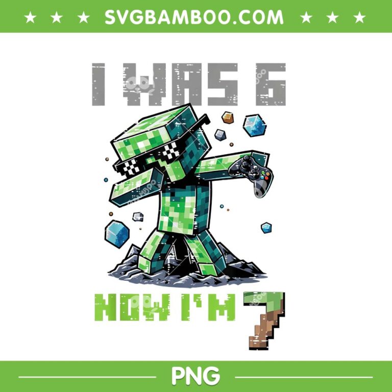 I was 6 Now Im 7 Minecraft PNG, 7th Birthday Pixel Dab PNG