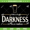 Hello Darkness My Old Friend SVG, Irish Beer St Patrick's Day 2026 SVG PNG Hello Darkness My Old Friend SVG, Irish Beer St Patrick's Day 2026 SVG PNG