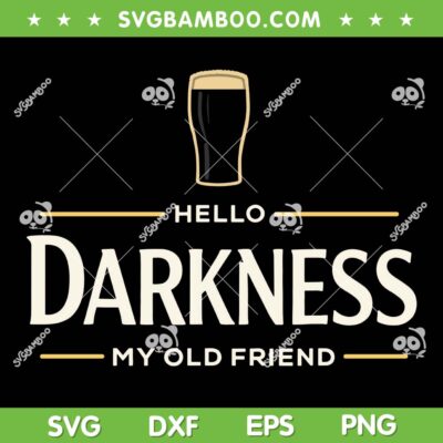 Hello Darkness My Old Friend SVG, Irish Beer St Patrick's Day 2026 SVG PNG