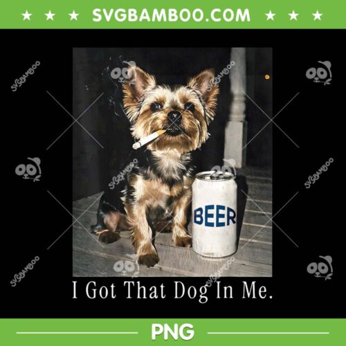 Yorkie Smoking Cigarette Meme PNG, I Got That Dog in Me PNG