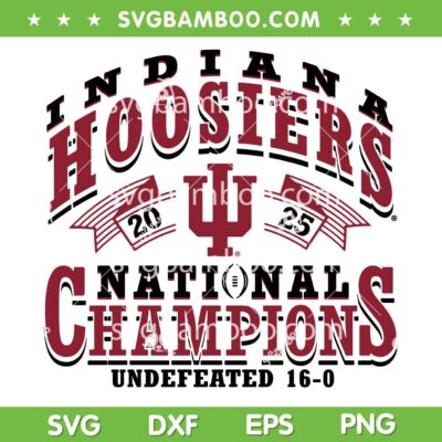 Indiana Hoosiers National Champions 2025 SVG, Indiana Football CFP Champs SVG PNG
