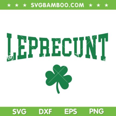 Leprecunt SVG, Irish St Patricks Day SVG PNG, Shamrock Leprecunt DXF SVG PNG EPS