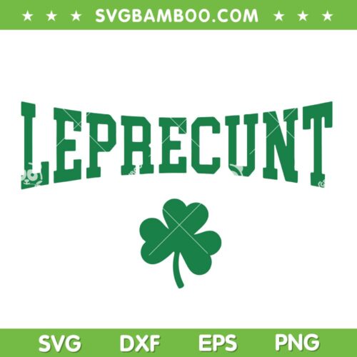 Leprecunt SVG, Irish St Patricks Day SVG PNG, Shamrock Leprecunt DXF SVG PNG EPS