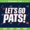 Let's go Pats SVG PNG, Lets Go Patriots Super Bowl SVG