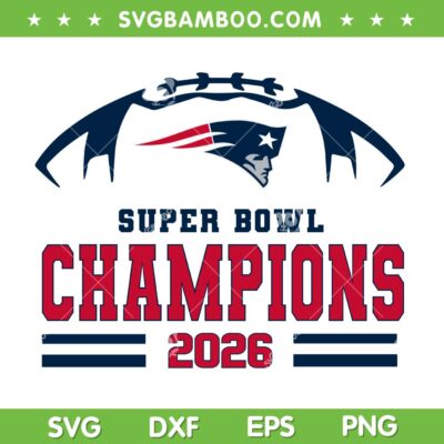 Patriots Champions Super Bowl SVG, New England Patriots 2026 SVG PNG