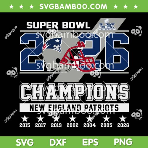 Patriots Super Bowl Champions 2026 SVG, New England Patriots Champions 2026 SVG PNG