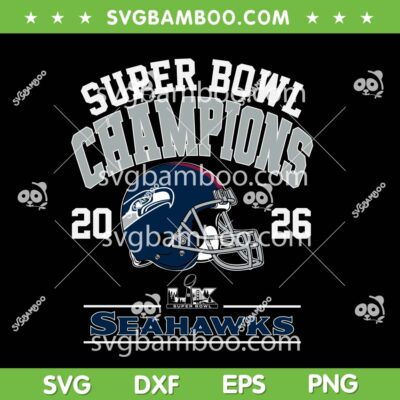 Seahawks Super Bowl Champions SVG, Seattle Seahawks Defeat Patriots 2026 SVG PNG