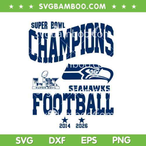 Seahawks Super Bowl LX Champions SVG, Super Bowl 2026 Champions Seahawks SVG PNG
