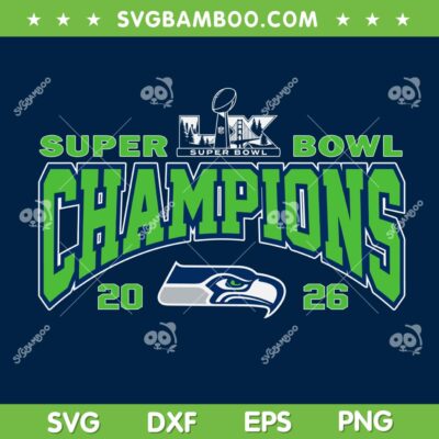 Seahawks Super bowl Champions 2026 SVG, Superbowl LX Championship SVG PNG Seahawks Super bowl Champions 2026 SVG, Superbowl LX Championship SVG PNG