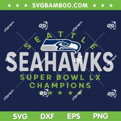 Seahawks Super Bowl Lx Champs SVG, Seattle Football Champions 2026 SVG PNG