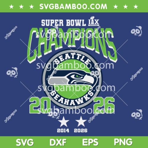 Super Bowl LX Champions Seahawks SVG PNG, Seattle Football Super Bowl Champions SVG