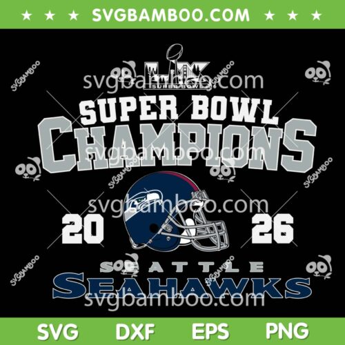 Seahawks Super Bowl Champions SVG PNG, Seattle Seahawks Super Bowl 2026 SVG