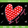 Valentine's Day Love Your Magic SVG, Heart Polka Dot Valentines SVG PNG
