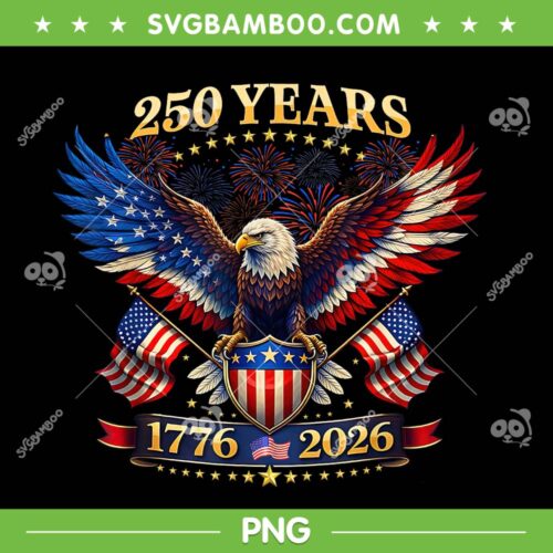 250 Years American 1776 2026 PNG, 250th 4th July Independence Day PNG