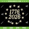 250 Years 1776 2026 SVG, 250th Anniversary 4th of July SVG PNG 250 Years 1776 2026 SVG, 250th Anniversary 4th of July SVG PNG