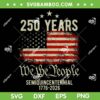 250 Years American Flag SVG, 250th Anniversary USA SVG PNG