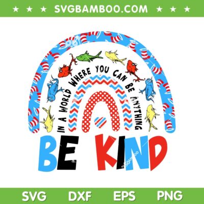Autism Awareness Be Kind SVG, Dr Seuss Be Kind Rainbow SVG PNG, Why Fit in Doctor Teach SVG