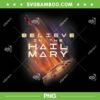Believe in the Hail Mary PNG, Project Hail Mary 2026 PNG