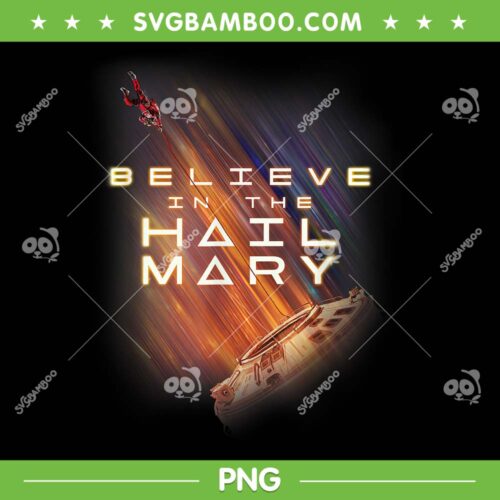 Believe in the Hail Mary PNG, Project Hail Mary 2026 PNG