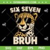 Cheetah Six Seven Bruh SVG, Cool Cheetah Sunglasses 67 Meme SVG PNG