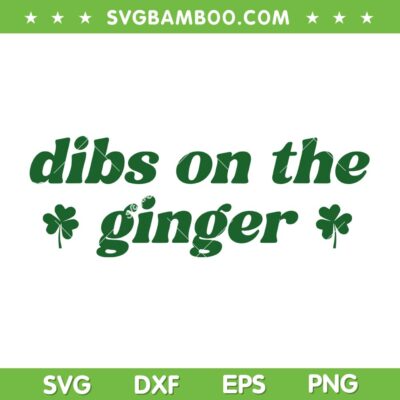 Dibs On The Ginger SVG PNG, St Patrick's Day Irish Gingers Redhead SVG