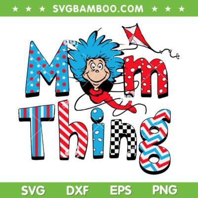 Dr Seuss Mom Thing SVG PNG, Mom Thing 1 Thing 2 SVG