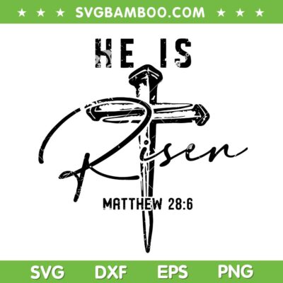 Easter Cross He is Risen SVG, Jesus Matthew 28:6 SVG PNG