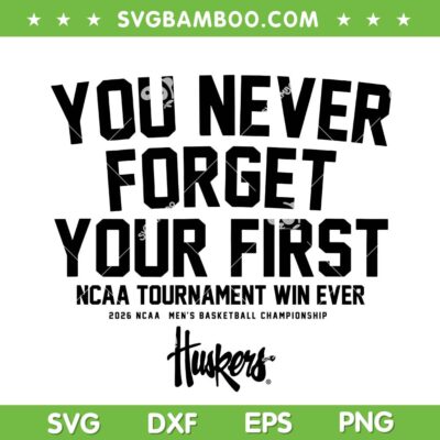 First NCAA Tournament Win Ever SVG, Nebraska Cornhuskers Basketball SVG PNG First NCAA Tournament Win Ever SVG, Nebraska Cornhuskers Basketball SVG PNG