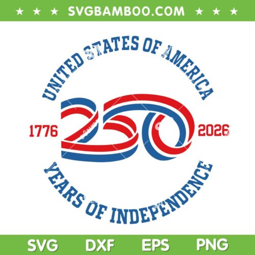 250 Years July 4th SVG PNG, 250th Independence SVG