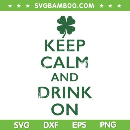 Keep Calm and Drink On SVG, Funny St Pattys Sayings 2026 SVG PNG